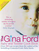 The Gina Ford Baby and Toddler Cook Book: Over 100 easy recipes for all the family to enjoy (Hardback)
