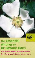 The Essential Writings of Dr Edward Bach (Paperback)