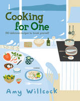 Cooking for One: 150 recipes to treat yourself (Hardback)