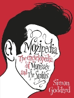 Mozipedia: The Encyclopaedia of Morrissey and the Smiths (Paperback)