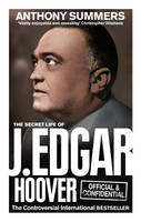 Official and Confidential: The Secret Life of J Edgar Hoover (Paperback)