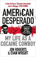 American Desperado: My life as a Cocaine Cowboy (Paperback)