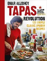 Tapas Revolution: 120 Simple Classic Spanish Recipes (Hardback)