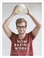 How Baking Works: ...And what to do if it doesn't (Hardback)