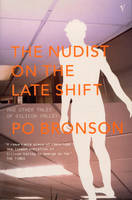 The Nudist On The Lateshift: and Other Tales of Silicon Valley (Paperback)