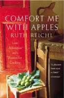 Comfort Me With Apples: Love, Adventure and a Passion for Cooking (Paperback)