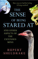 The Sense Of Being Stared At: And Other Aspects of the Extended Mind (Paperback)