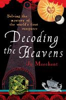 Decoding the Heavens: How the Antikythera Mechanism Changed The World (Paperback)