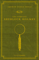 The Complete Sherlock Holmes (Hardback)