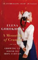 A Mountain of Crumbs: Growing Up Behind the Iron Curtain (Paperback)