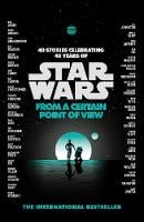 Star Wars: From a Certain Point of View (Paperback)