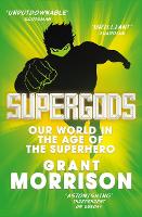 Supergods: Our World in the Age of the Superhero (Paperback)