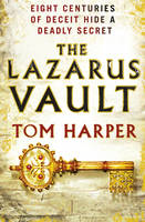 The Lazarus Vault: a pacy, heart-thumping, race-against time thriller guaranteed to have you hooked... (Paperback)