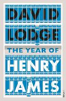 The Year of Henry James: The story of a novel: With other essays on the genesis, composition and reception of literary fiction (Paperback)