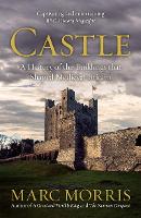 Castle: A History of the Buildings that Shaped Medieval Britain (Paperback)