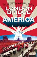 London Bridge in America: The Tall Story of a Transatlantic Crossing (Paperback)