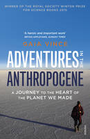 Adventures in the Anthropocene: A Journey to the Heart of the Planet we Made (Paperback)