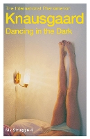 Dancing in the Dark: My Struggle Book 4 - My Struggle (Paperback)