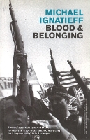 Blood And Belonging: Journeys into the New Nationalism (Paperback)
