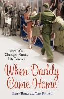 When Daddy Came Home: How War Changed Family Life Forever (Paperback)