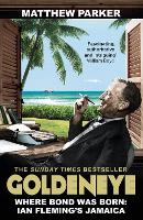 Goldeneye: Where Bond was Born: Ian Fleming's Jamaica (Paperback)