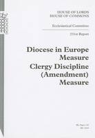 Diocese in Europe Measure; Clergy Discipline (Amendment) Measure: 231st report - House of Commons Papers 2012-13 1019 (Paperback)