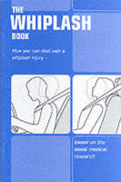 The whiplash book: how you can deal with a whiplash injury - based on the latest medical research, (pack of 10 copies) (Paperback)