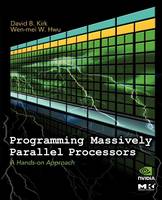 Programming Massively Parallel Processors: A Hands-on Approach - Applications of GPU Computing Series (Paperback)