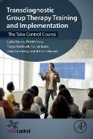 Transdiagnostic Group Therapy Training and Implementation: The Take Control Course (Paperback)