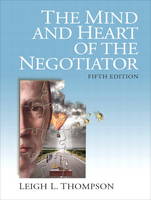 The Mind and Heart of the Negotiator (Paperback)