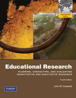 Educational Research: Planning, Conducting, and Evaluating Quantitative and Qualitative Research (Paperback)