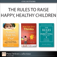 The Rules to Raise Happy, Healthy Children (Collection) (Multiple items)