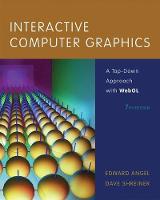 Interactive Computer Graphics: A Top-Down Approach with WebGL (Hardback)