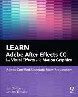 Learn Adobe After Effects CC for Visual Effects and Motion Graphics