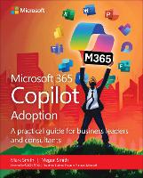 Microsoft 365 Copilot Adoption:  A practical guide for business leaders and consultants - Business Skills (Paperback)