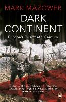 Dark Continent: Europe's Twentieth Century (Paperback)