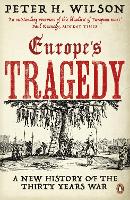 Europe's Tragedy: A New History of the Thirty Years War (Paperback)