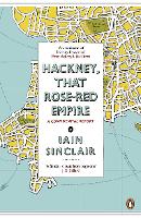 Hackney, That Rose-Red Empire: A Confidential Report (Paperback)