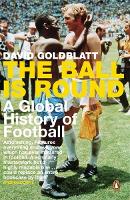 The Ball is Round: A Global History of Football (Paperback)