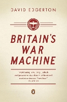 Britain's War Machine: Weapons, Resources and Experts in the Second World War (Paperback)