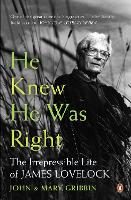 He Knew He Was Right: The Irrepressible Life of James Lovelock (Paperback)