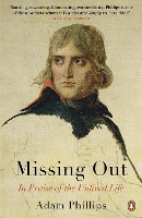 Missing Out: In Praise of the Unlived Life (Paperback)