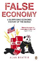 False Economy: A Surprising Economic History of the World (Paperback)