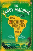 The Candy Machine: How Cocaine Took Over the World (Paperback)