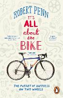 It's All About the Bike: The Pursuit of Happiness On Two Wheels (Paperback)