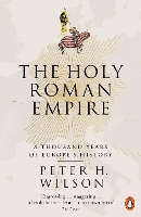 The Holy Roman Empire: A Thousand Years of Europe's History (Paperback)