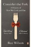 Consider the Fork: A History of How We Cook and Eat (Paperback)