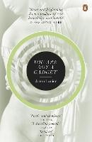 You Are Not A Gadget: A Manifesto (Paperback)