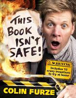 Colin Furze: This Book Isn't Safe! (Hardback)
