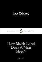 How Much Land Does A Man Need? - Penguin Little Black Classics (Paperback)